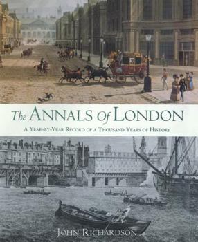 Hardcover The Annals of London: A Year-By-Year Record of a Thousand Years of History Book