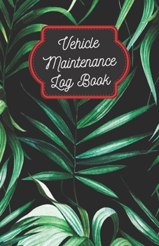 Paperback Vehicle Maintenance Log Book: Service Record Book For All Vehicles, Cars, Motorcycles, Trucks and Other Vehicles (110 Pages, 5.5 x 8.5 in) Book