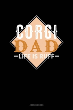 Paperback Corgi Dad Life Is Ruff: Address Book