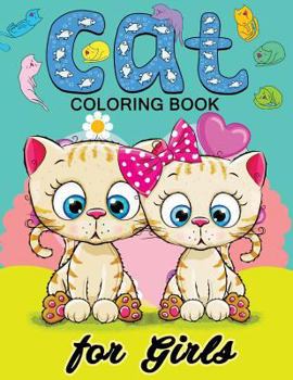 Paperback Cat Coloring Books for Girls: Kitten Coloring book for girls and kids ages 4-8, 8-12 Book