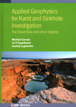 Hardcover Applied Geophysics for Karst and Sinkhole Investigation: The Dead Sea and other regions Book