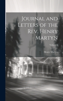 Hardcover Journal and Letters of the Rev. Henry Martyn; Volume 2 Book
