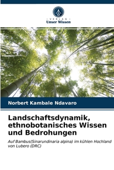 Paperback Landschaftsdynamik, ethnobotanisches Wissen und Bedrohungen [German] Book