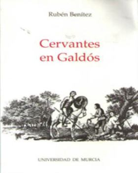 Paperback Cervantes en Galdós: : (literatura e intertextualidad) (Coleccio´n maior) (Spanish Edition) [Spanish] Book