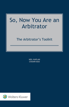 Hardcover So, Now You Are an Arbitrator: The Arbitrator's Toolkit Book