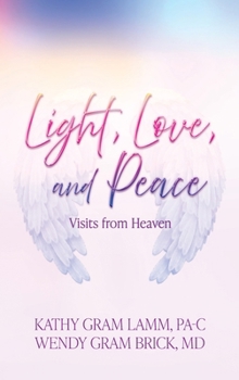 Hardcover Light, Love, and Peace: Visits from Heaven Book