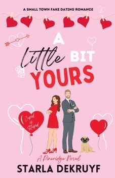 A Little Bit Yours: A Small Town Fake Dating Romance (Pineridge) - Book #3 of the Pineridge