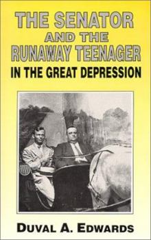 Paperback The Senator and the Runaway Teenager: In the Great Depression Book