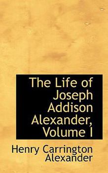 The Life of Joseph Addison Alexander