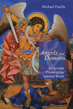 Paperback Angels and Demons: A Christian Primer of the Spiritual World Book