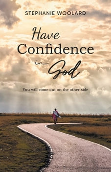 Paperback Have Confidence in God: You will come out on the other side Book