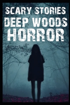 Paperback Scary Deep Woods Horror Stories: Vol 1 Book