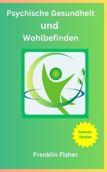 Psychische Gesundheit und Wohlbefinden (German Edition)