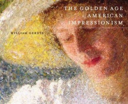 Hardcover The Golden Age of American Impressionism Book