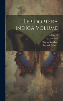 Hardcover Lepidoptera Indica Volume; Volume 10 Book