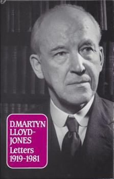 D. Martyn Lloyd-Jones: Letters 1919-1981