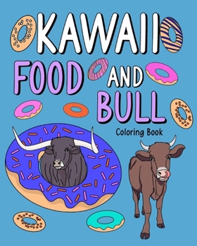 Paperback Kawaii Food and Bull Coloring Book: Activity Relaxation, Painting Menu Cute, and Animal Pictures Pages Book