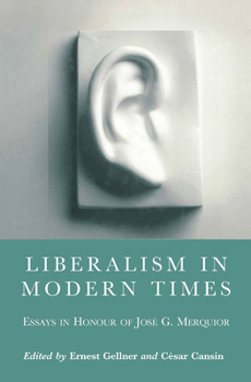 Liberalism in Modern Times: Essays in Honour of Jose G. Merquior (Central European University Press Book)