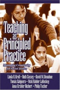 Paperback Teaching as Principled Practice: Managing Complexity for Social Justice Book