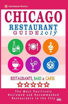Paperback Chicago Restaurant Guide 2019: Best Rated Restaurants in Chicago - 1000 restaurants, bars and cafés recommended for visitors, 2019 Book