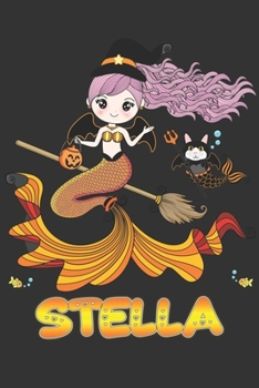 Paperback Stella: Stella Halloween Beautiful Mermaid Witch, Create An Emotional Moment For Stella?, Show Stella You Care With This Perso Book