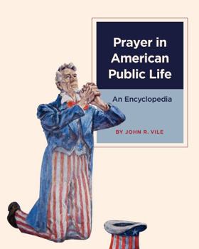 Perfect Paperback Prayer in American Public Life An Encyclopedia Book