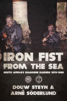 Paperback Iron Fist from the Sea: South Africa's Seaborne Raiders 1978-1988 Book