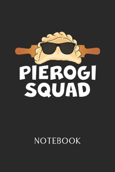 PIEROGI SQUAT NOTEBOOK: | Daily Diary | Polish Cuisine | 6 X 9 Inch A5 | Poland Food Doodle Book | 110 Lined Pages | College Ruled Paper For Writing, Notes, Doodling and Tracking | Gift