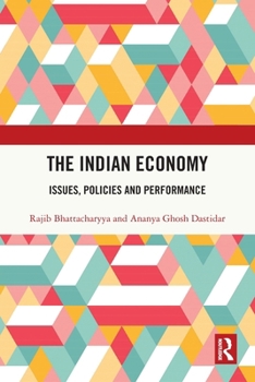The Indian Economy: Issues, Policies and Performance