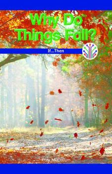 Paperback Why Do Things Fall?: If...Then Book