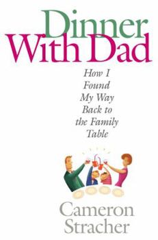 Hardcover Dinner with Dad: How I Found My Way Back to the Family Table Book