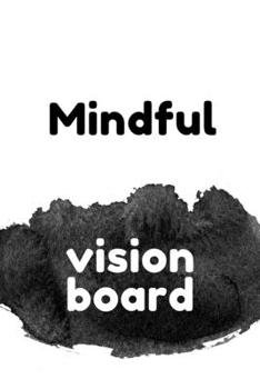 Paperback Mindful Vision Board: Visualization Journal and Planner Undated Book