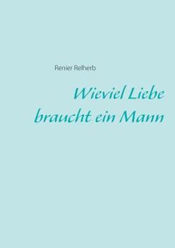 Paperback Wieviel Liebe braucht ein Mann [German] Book