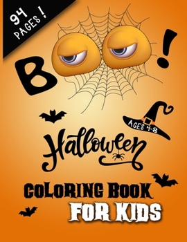 Paperback BOO! Halloween Coloring Book for Kids: Best for Ages 4 to 8, Premium 94 White Pages (Printed One Side) Filled with Spooky Fun Coloring Pages Perfect H Book