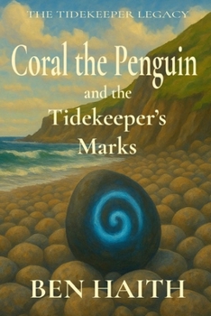 Coral the Penguin: and the Tidekeeper's Marks