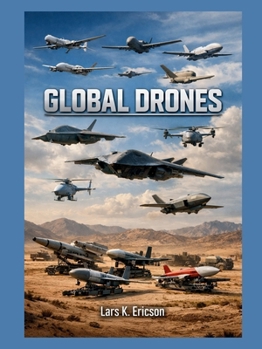 GLOBAL DRONES: 157 Military Drones from 35 Nations