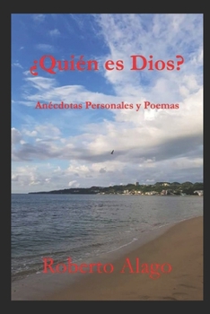 Paperback ¿Quién es Dios?: Anécdotas Personales y Poemas [Spanish] Book