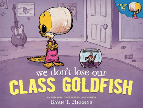 Hardcover We Don't Lose Our Class Goldfish: A Penelope Rex Book