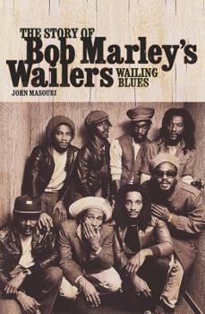 Paperback Wailing Blues: The Story of Bob Marley's Wailers Book