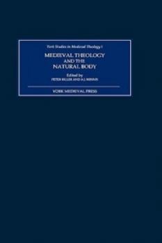 Hardcover Medieval Theology and the Natural Body Book