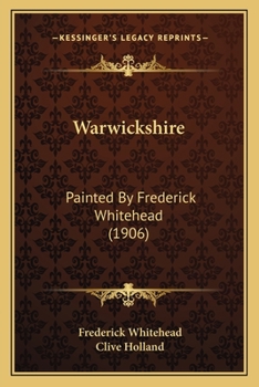 Paperback Warwickshire: Painted By Frederick Whitehead (1906) Book