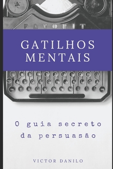 Paperback Gatilhos Mentais: O guia secreto da persuas?o [Portuguese] Book