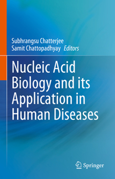 Hardcover Nucleic Acid Biology and Its Application in Human Diseases Book