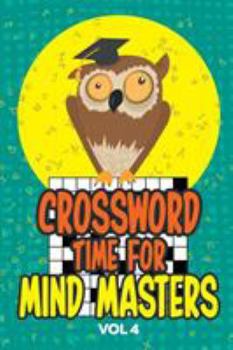 Paperback Crossword Time for Mind Masters Vol 4 Book