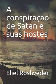 Paperback A conspiração de Satan e suas hostes [Portuguese] Book