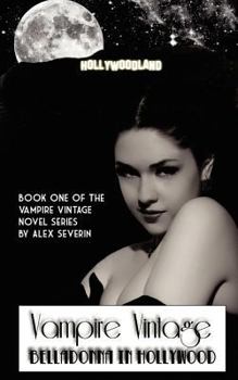 Belladonna in Hollywood - Book #1 of the Vampire Vintage