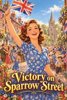 Victory on Sparrow Street (The Sparrow Street Girls)