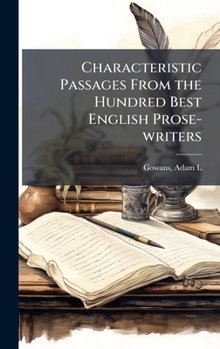 Hardcover Characteristic Passages From the Hundred Best English Prose-writers Book