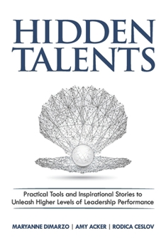 Paperback Hidden Talents: Practical Tools and Inspirational Stories to Unleash Higher Levels of Leadership Performance Book