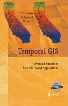 Hardcover Temporal GIS: Advanced Functions for Field-Based Applications Book